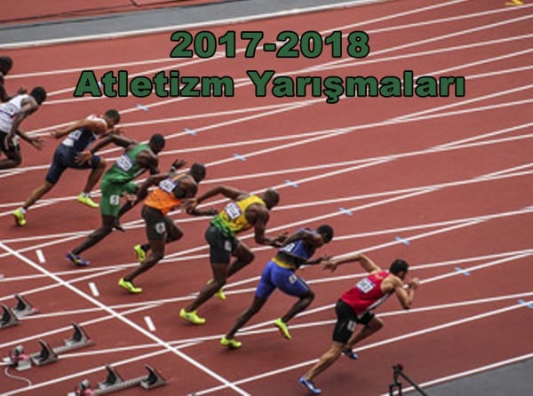 2017-2018 Atletizm Yarışmaları
